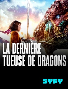 SYFY - La dernière tueuse de dragons