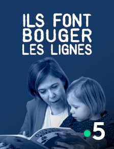 France 5 - Ils font bouger les lignes