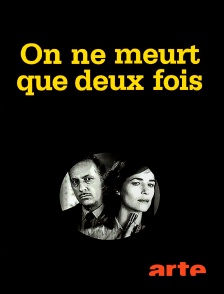 Arte - On ne meurt que deux fois