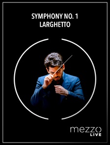 Mezzo Live HD - Symphony no. 1 | Larghetto