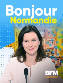 BFM Normandie - Bonjour la Normandie