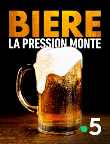 France 5 - Bière, la pression monte