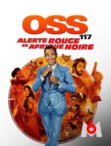 M6 - OSS 117 : alerte rouge en Afrique noire