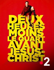 France 2 - Deux heures moins le quart avant Jésus-Christ