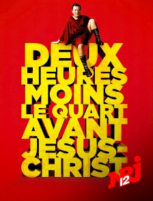 NRJ 12 - Deux heures moins le quart avant Jésus-Christ