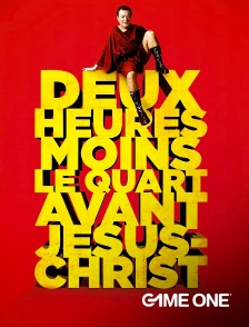 Game One - Deux heures moins le quart avant Jésus-Christ