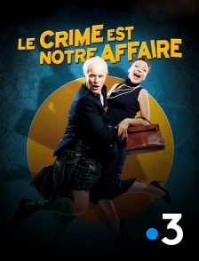 France 3 - Le crime est notre affaire