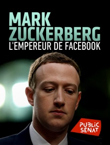 Public Sénat - Mark Zuckerberg, l'empereur de Facebook