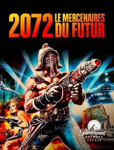 Paramount Network Décalé - 2072, LES MERCENAIRES DU FUTUR