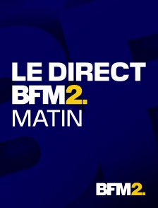 BFM2 - Le direct BFM2 matin