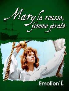 Emotion'L - Mary la Rousse, femme pirate