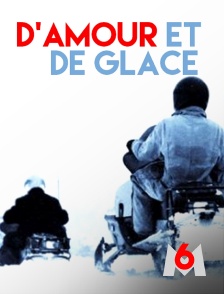 M6 - D'amour et de glace