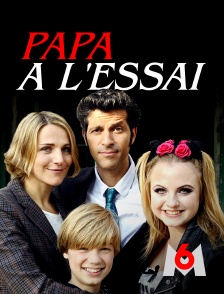 M6 - Papa à l'essai