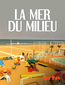 Arte - La mer du milieu