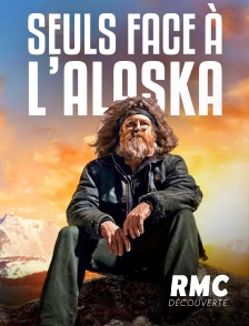 RMC Découverte - Seuls face à l'Alaska