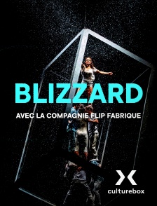 Culturebox - Blizzard avec la compagnie FLIP Fabrique en replay