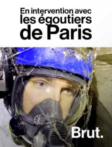 Brut - En intervention avec les égoutiers de Paris en replay