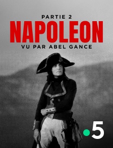 France 5 - Napoléon vu par Abel Gance, partie 2 (version restaurée)