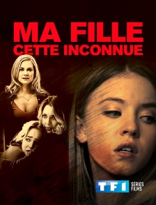 TF1 Séries Films - Ma fille, cette inconnue