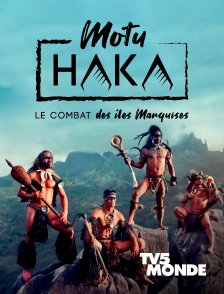 TV5MONDE - Motu Haka, le combat des îles Marquises