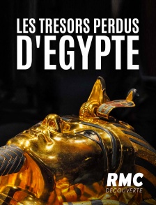 RMC Découverte - Les trésors perdus d'Egypte