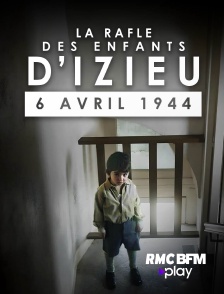 RMC BFM Play - La rafle des enfants d'Izieu, 6 avril 1944