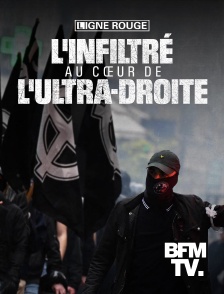 BFMTV - L'infiltré : au cœur de l'ultra droite