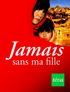 Téva - Jamais sans ma fille