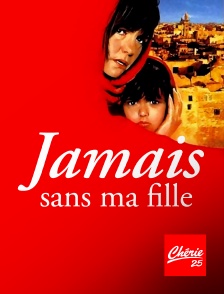 Chérie 25 - Jamais sans ma fille