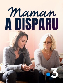 France 3 - Maman a disparu