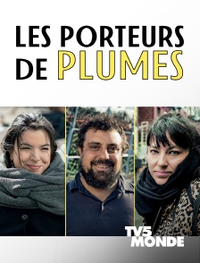 TV5MONDE - Les Porteurs De Plumes