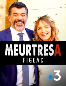 France 3 - Meurtres à Figeac