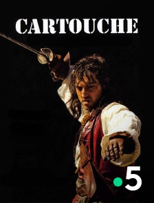 France 5 - Cartouche, le brigand magnifique