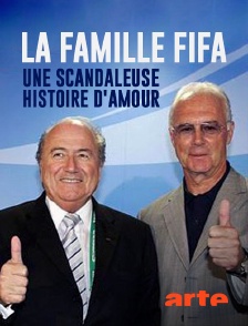 Arte - La famille Fifa, une scandaleuse histoire d'amour