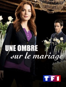 TF1 - Une ombre sur le mariage