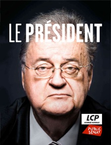 LCP Public Sénat - Le président