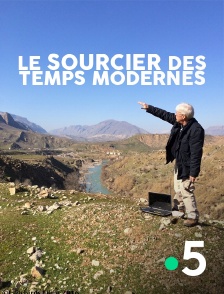 France 5 - Le sourcier des temps modernes