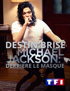 TF1 - Destin brisé : Michael Jackson, derrière le masque