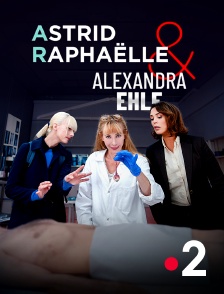 France 2 - Astrid, Raphaëlle et Alexandra Ehle