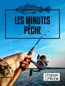 Chasse et pêche - Les minutes pêche