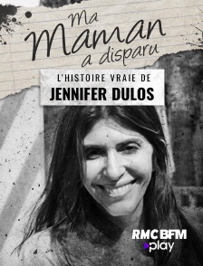 RMC BFM Play - Ma maman a disparu : L'histoire vraie de Jennifer Dulos en replay