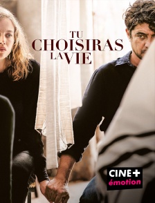 CINE+ Emotion - Tu choisiras la vie