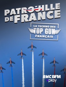 RMC BFM Play - Patrouille de France : la techno des Top Gun français en replay