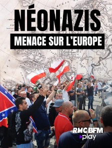 RMC BFM Play - Néonazis, menace sur l'Europe