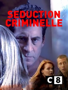 C8 - Séduction Criminelle