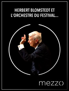 Mezzo - Herbert Blomstedt et l'Orchestre du Festival de Lucerne