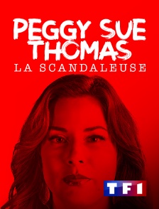 TF1 - Peggy Sue Thomas, la scandaleuse