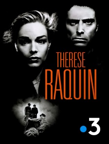 France 3 - Thérèse Raquin