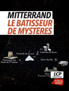 LCP Public Sénat - Mitterrand, le bâtisseur de mystères