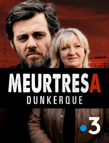 France 3 - Meurtres à Dunkerque